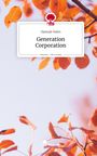 Hannah Hahn: Generation Corporation. Life is a Story - story.one, Buch