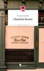 Theresa Schneider: Charlotte Brown. Life is a Story - story.one, Buch