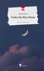 0TheWanderer: Under the Blue Moon. Life is a Story - story.one, Buch