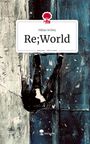 Niklas Schley: Re;World. Life is a Story - story.one, Buch