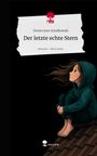 Denise Joan Schalkowski: Der letzte echte Stern. Life is a Story - story.one, Buch
