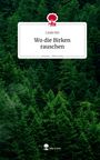 Linda Rei: Wo die Birken rauschen. Life is a Story - story.one, Buch