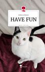 Rebecca Mewes: HAVE FUN. Life is a Story - story.one, Buch