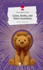 Zisan Sukeyna Tapis: Lions, Books, and Other Guardians. Life is a Story - story.one, Buch