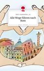Jule G. Moonwriter_03: Alle Wege führen nach Rom. Life is a Story - story.one, Buch