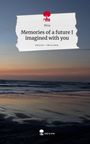 Hina: Memories of a future I imagined with you. Life is a Story - story.one, Buch