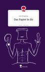 von Octaurius: Das Papier in dir. Life is a Story - story.one, Buch