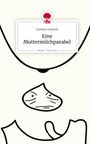 Clemens Hensch: Eine Muttermilchparabel. Life is a Story - story.one, Buch