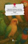 Lisa Knitt: Sherlock Holmes und das Geheimnis der sprechenden Vögel. Life is a Story - story.one, Buch