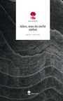 Jone Schardt: Alles, was du nicht siehst. Life is a Story - story.one, Buch