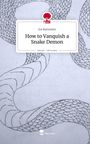 Ira Burnstein: How to Vanquish a Snake Demon. Life is a Story - story.one, Buch
