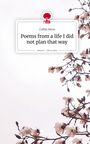 Colbie Slora: Poems from a life I did not plan that way. Life is a Story - story.one, Buch