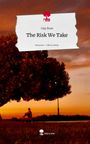 Gap Rose: The Risk We Take. Life is a Story - story.one, Buch