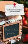 Lea G.: Erdbeermarmeladen-glasmomente. Life is a Story - story.one, Buch