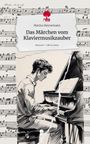 Marina Hennemann: Das Märchen vom Klaviermusikzauber. Life is a Story - story.one, Buch