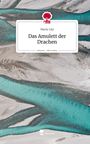 Marie Lila: Das Amulett der Drachen. Life is a Story - story.one, Buch