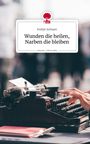 Evelyn Schnarr: Wunden die heilen, Narben die bleiben. Life is a Story - story.one, Buch