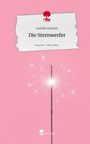 Isabelle Gentzen: Die Sternwerfer. Life is a Story - story.one, Buch