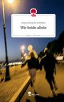 Jonna Charlotte Schöltzel: Wir beide allein. Life is a Story - story.one, Buch