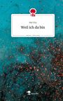 Mel Fitz: Weil ich da bin. Life is a Story - story.one, Buch