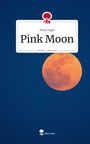 Anna Vogel: Pink Moon. Life is a Story - story.one, Buch