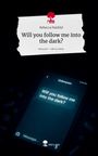 Rebecca Maifeld: Will you follow me into the dark?. Life is a Story - story.one, Buch