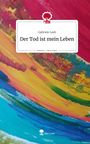 Gabriele Leeb: Der Tod ist mein Leben. Life is a Story - story.one, Buch