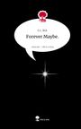 E. L. Buk: Forever Maybe.. Life is a Story - story.one, Buch
