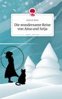 Kathrin Reitz: Die wundersame Reise von Aina und Seija. Life is a Story - story.one, Buch