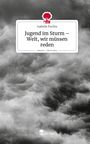 Isabelle Puchta: Jugend im Sturm - Welt, wir müssen reden. Life is a Story - story.one, Buch