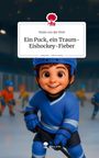 Malio um die Welt: Ein Puck, ein Traum- Eishockey-Fieber. Life is a Story - story.one, Buch