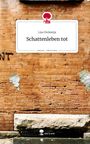 Lisa Drekonja: Schattenleben tot. Life is a Story - story.one, Buch