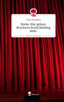 Franz Bruckner: Marke. Klar gebaut. Bruckners Brand Building Bible.. Life is a Story - story.one, Buch