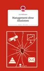Lui Hofmann "Management ohne Illusionen". Zerbrochenes Glas mit Icons: Dokument, Diagramm, Pyramide, Briefumschlag.