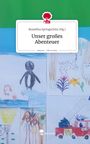 „Unser großes Abenteuer“ von Roswitha Springschitz. Kinderzeichnungen mit Tieren, Blumen und einem Feuerwehrauto.