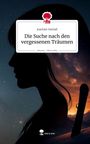 Joachim Steindl: Die Suche nach den vergessenen Träumen. Life is a Story - story.one, Buch