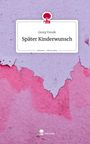Georg Freude: Später Kinderwunsch. Life is a Story - story.one, Buch