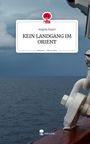 Text: "KEIN LANDGANG IM ORIENT" von Angela Bauer. Ein Schiff an einem bewölkten Tag auf dem Meer, fehlender Landgang.