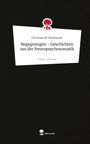 Titel: Begegnungen – Geschichten aus der Neuropsychosomatik; Autor: Christian M. Neuhauser. Logo: Baum und Tastatur.