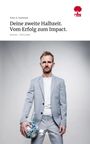 Peter A. Hackmair: Deine zweite Halbzeit. Vom Erfolg zum Impact. Ein Mann im grauen Anzug hält einen Fußball.