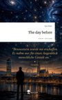 Text: „The day before”; „Bewusstsein wurde nie erschaffen. Es nahm nur für einen Augenblick menschliche Gestalt an."  
Illustration: Person vor nächtlicher Skyline mit Sternenhimmel.