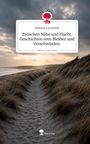 Adriana Lyczywek: Zwischen Nähe und Flucht. Geschichten vom Bleiben und Verschwinden.. Life is a Story - story.one, Buch