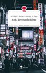 N. Klaus R. Bircher: Bob, der Bankräuber. Life is a Story - story.one, Buch