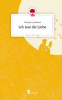 Theodor Leonhard: Ich lese die Liebe. Life is a Story - story.one, Buch