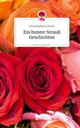 Text: "Verschiedene Autoren. Ein bunter Strauß Geschichten. story.one – Life is a story." Hintergrund: Rote und orange Blumen.