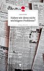 Text: "Laura Eimer - Haben wir denn nicht wichtigere Probleme? story.one – Life is a story." 
Zeitungsartikel-Hintergrund.