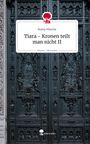 Text: "Romy Nitsche", "Tiara – Kronen teilt man nicht II", "story.one – Life is a story". 

Eine verzierte, dunkle Holztür.