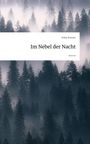 "Im Nebel der Nacht" von Erika Kreuzer, veröffentlicht auf story.one. Zu sehen sind neblige, dunkle Waldsilhouetten.