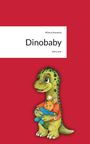 „Milena Nowotny: Dinobaby, story.one.“ Illustration: Ein lächelnder Dinosaurier hält ein Kuscheltier im Arm.