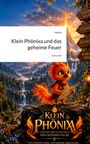 "Klein Phönixa und das geheime Feuer." Der Phönix hält eine Karte, mit einem Sonnenuntergang und Bergen im Hintergrund.